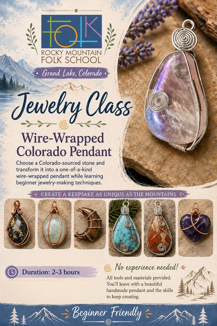 Rocky Mountain Folk School jewelry class in Grand Lake, Colorado: Wire-Wrapped Colorado Pendant, beginner friendly, no experience needed